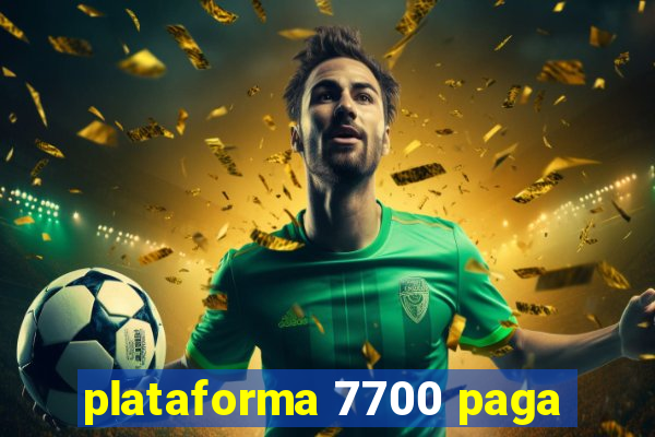 plataforma 7700 paga